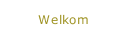 Welkom